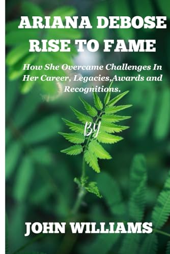ARIANA RISE TO FAME: How She Overcame Challenges In Her Career, Legacies,Awards and Recognitions. von Independently published